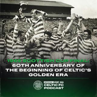 1965 Scottish Cup final: 60th anniversary of the beginning of Celtic’s golden era
