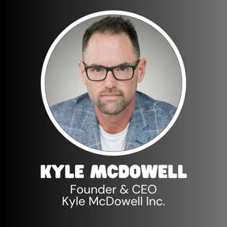 Kyle McDowell Inc. Founder & CEO Kyle McDowell