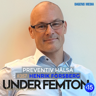 #357 Preventiv Hälsa - Henrik Forsberg