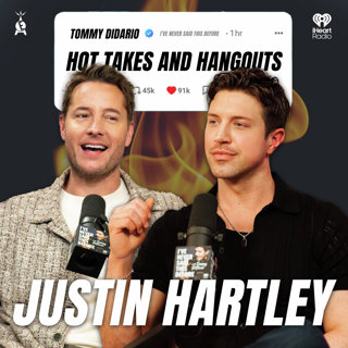Hot Takes And Hangouts with JUSTIN HARTLEY