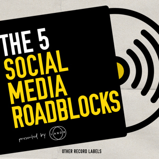 The 5 Biggest Social Media Roadblocks for Indie Record Labels (And How to Overcome Them)