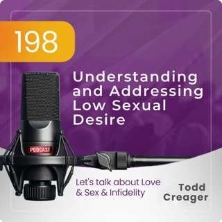 Ep #198: Understanding and Addressing Low Sexual Desire