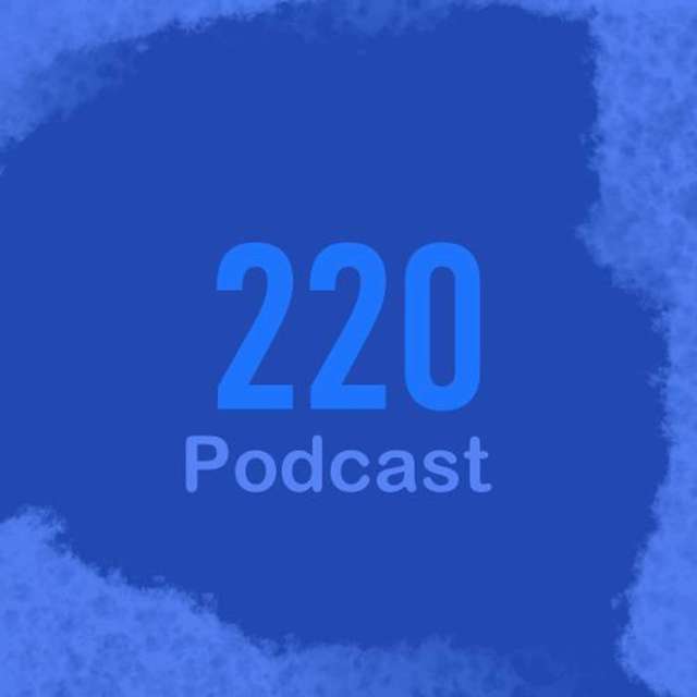 220 Podcast