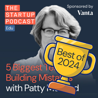 Best of 2024 #1 – 5 Biggest Team Building Mistakes w/ Netflix Legend Patty McCord