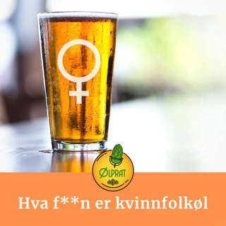 Hva f**n er kvinnfolkøl - Episode #051