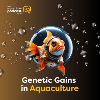 Genetic Gains in Aquaculture | Ep. 26