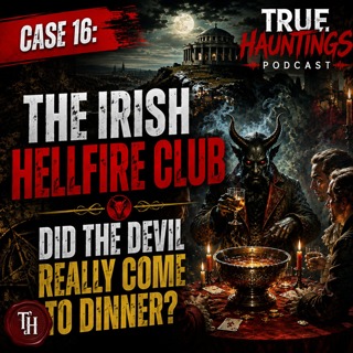 Case 16: The Secret Society of The Irish Hellfire Club 
