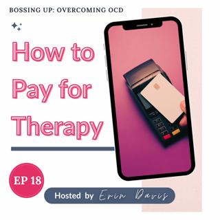 How to Pay for Therapy | Ep 18