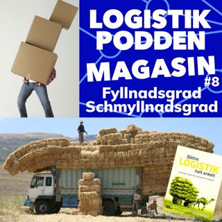 Logistikpodden Magasin #8 - Fyllnadsgrad Schmyllnadsgrad