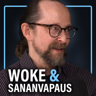 Sananvapaus: Lakot, woke, tiede ja internet (Osmo Tammisalo) | Puheenaihe 467