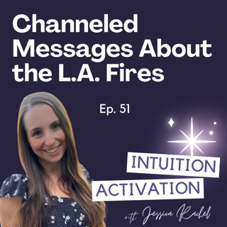 51. Channeled Messages About the L.A. Fires