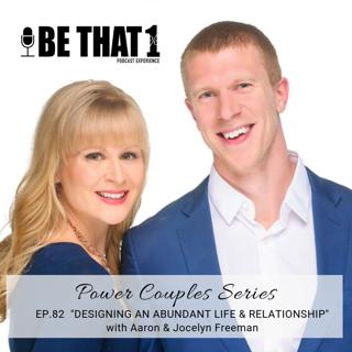 Designing An Abundant Life & Relationship: The Freeman's Interview From "Be That 1% Podcast" Episode 41