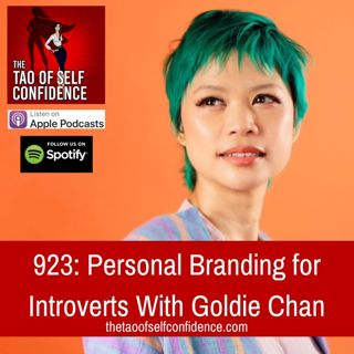 923:  Personal Branding for Introverts With Goldie Chan