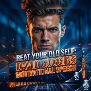 Beat Your Old Self: David Goggins Motivational Speech