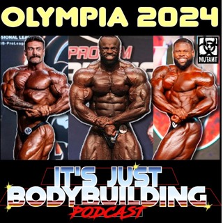 It's Just Bodybuilding 304 Olympia Highlights