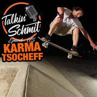 Talkin' Schmit: KARMA TSOCHEFF