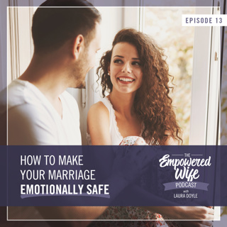 013: How to Make Your Marriage Emotionally Safe