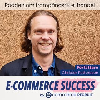E-handel och Tillväxt - Så skalar du upp din e-handel, med Christer Pettersson