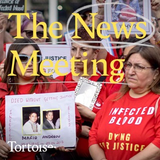 News Meeting: Death in Iran and the Infected Blood Scandal Inquiry