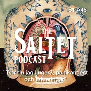 S1. A48. "Tror du jag ljuger?, panikångest och tatueringar"