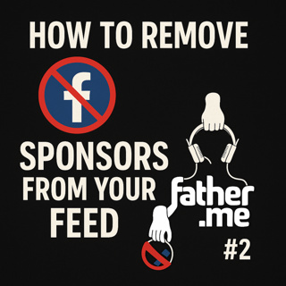 #2 How to Remove Facebook Sponsors from your Feed - PodFather.me