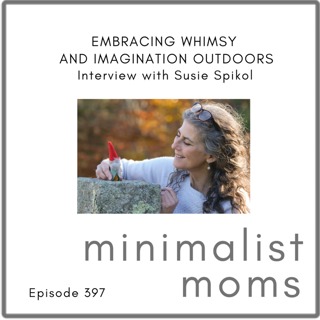 Embracing Whimsy and Imagination Outdoors | Susie Spikol (EP397)