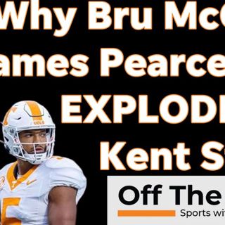 Bru McCoy, James Pearce and bold predictions for Vols at Kent State
