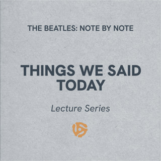 Things We Said Today - Lecture Series 61 (bonus)
