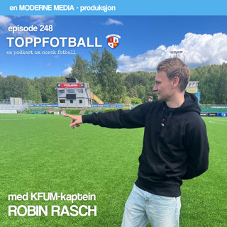 Episode 248 - Robin Rasch - Om KFUMs reise fra 2. div til Eliteserien