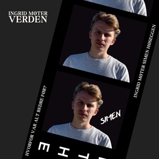 Ingrid møter Simen - var alt bedre før?