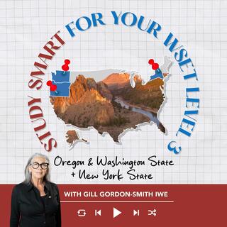 Ep. 2828 Ep. 21: Oregon, Washington and NY | Study Smart for your WSET Level 3