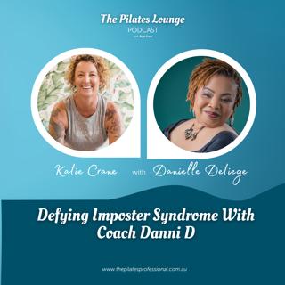 Defying Imposter Syndrome With Coach Danni D