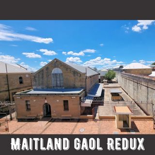 Maitland Gaol Redux