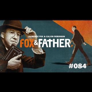 Fox & Father - Episode 84