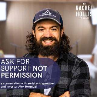 746: Ask for Support, Not Permission | The Tough Lessons of Entrepreneurship with Alex Hormozi