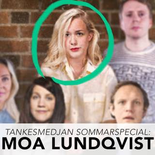 Tankesmedjan sommarspecial: Moa Lundqvist!