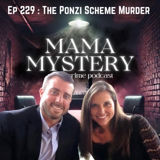 Ep 229 : The Ponzi Scheme Murder