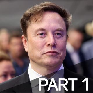 #0044 - Elon Musk, Pt. 1