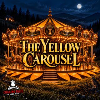 "The Yellow Carousel" - Chilling Tales for Dark Nights