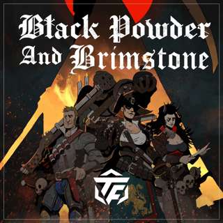 Black Powder & Brimstone (2/2)