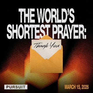 The World's Shortest Prayer | 03.15.26 | The Pursuit | Russell Johnson