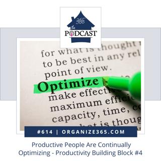 614 - Productive People Are Continually Optimizing - Productivity Building Block #4