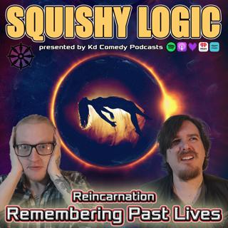 164. Reincarnation Subjugation: Children remembering past lives (w/evidence) | Squishy Logic