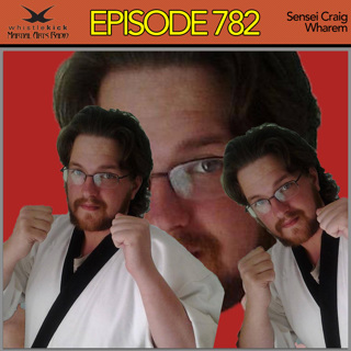 Episode 782 - Sensei Craig Wharem