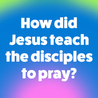 How did Jesus teach the disciples to pray?