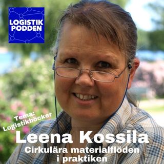 Tema logistikböcker: Leena Kossila - Cirkulära materialflöden i praktiken