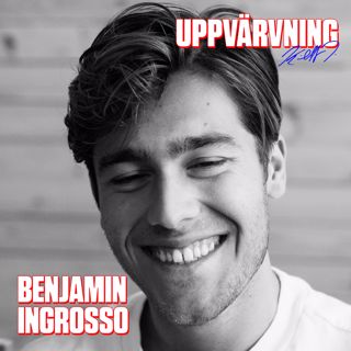 UPPVÄRVNING med Benjamin Ingrosso