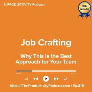 Job Crafting: Why This Is the Best Approach for Your Team