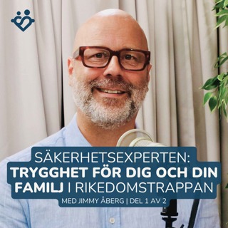 432. Säkerhetsexperten: Trygghet för dig och din familj i Rikedomstrappan | Del 1 av 2