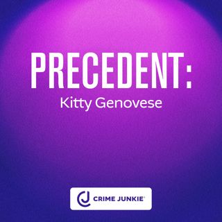 PRECEDENT: Kitty Genovese